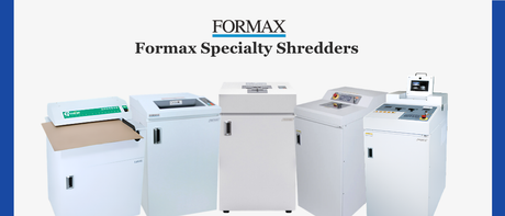 The Formax Specialty Shredders Security and Sustainability Driven Businesses Trust Beyond Paper Destruction
